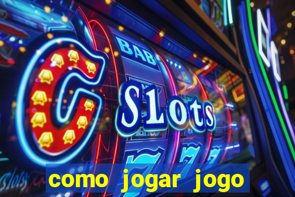 como jogar jogo sem abaixar